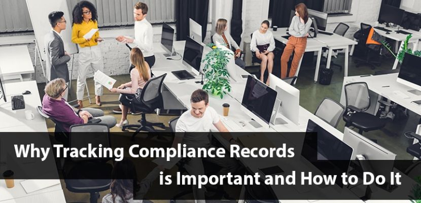 Why Tracking Compliance Records is Important and How to Do It